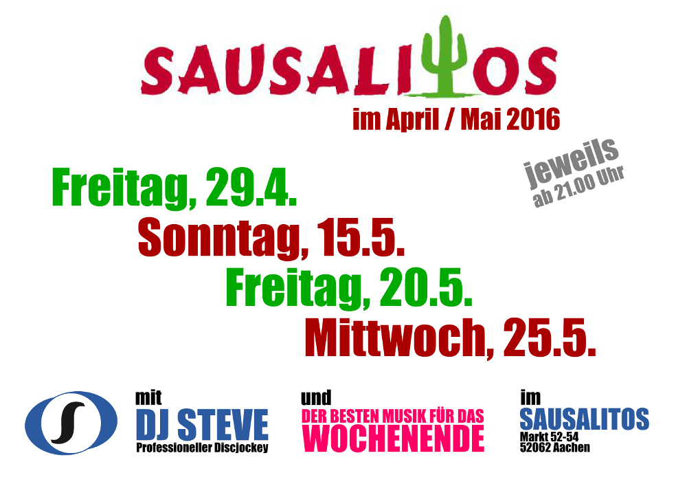 Termine DJ Steve im Sausalitos Aachen im April und Mai 2016